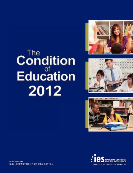 Cover for Institute of Education Scienc · The Condition of Education 2012 (Paperback Book) (2012)