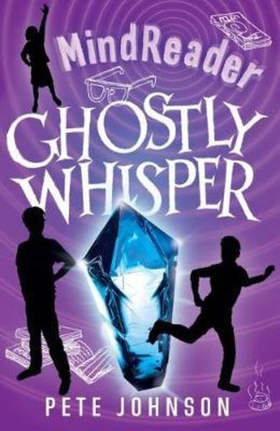 Ghostly Whisper - MindReader Trilogy - Pete Johnson - Livros - Award Publications Ltd - 9781782703051 - 27 de setembro de 2018