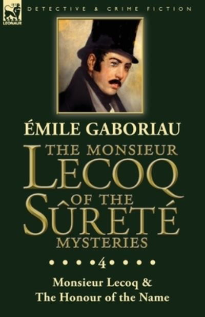 The Monsieur Lecoq of the Surete Mysteries - Ã‰mile Gaboriau - Books - Leonaur Ltd - 9781782828051 - April 9, 2019