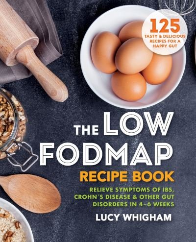 Cover for Lucy Whigham · The Low-FODMAP Recipe Book: Relieve Symptoms of IBS, Crohn's Disease &amp; Other Gut Disorders in 4-6 Weeks (Pocketbok) (2024)