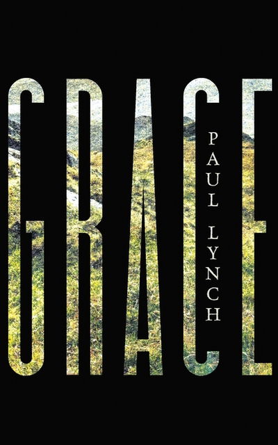 Cover for Paul Lynch · Grace: Winner of the Kerry Group Irish Novel of the Year (Hardcover Book) [Mmp edition] (2017)