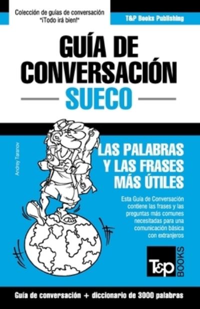 Cover for Andrey Taranov · Guia de Conversacion Espanol-Sueco y vocabulario tematico de 3000 palabras (Paperback Book) (2016)