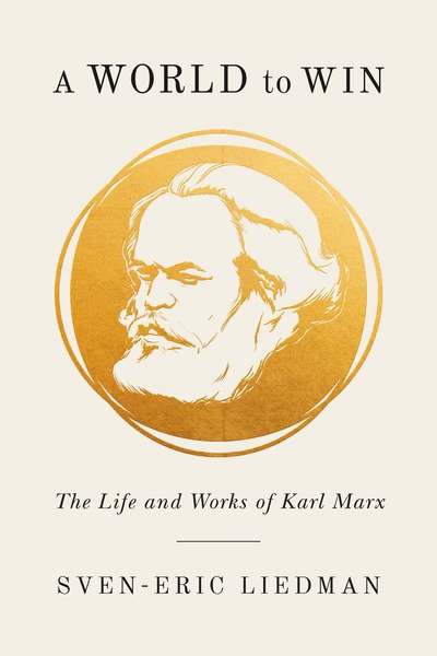 Cover for Sven-Eric Liedman · A World to Win: The Life and Works of Karl Marx (Paperback Bog) (2019)