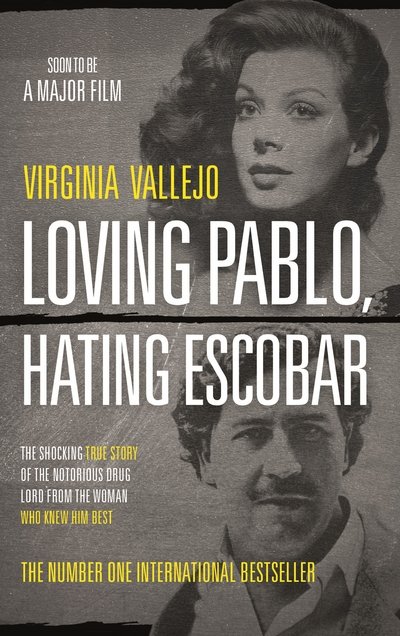 Cover for Virginia Vallejo · Loving Pablo, Hating Escobar: The Shocking True Story of the Notorious Drug Lord from the Woman Who Knew Him Best (Paperback Bog) [Main edition] (2018)