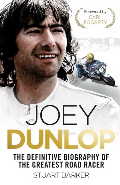 Cover for Stuart Barker · Joey Dunlop: The Definitive Biography (Hardcover Book) (2021)