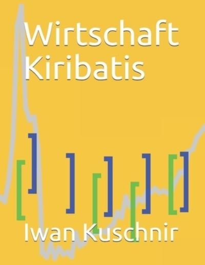 Cover for Iwan Kuschnir · Wirtschaft Kiribatis (Pocketbok) (2019)