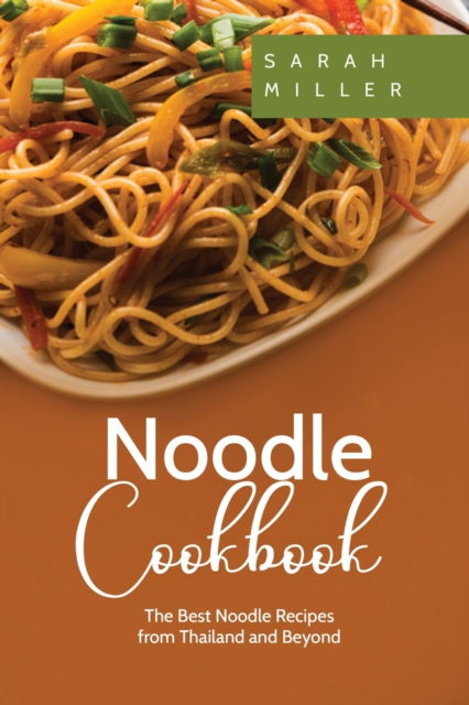 Cover for Sarah Miller · Noodle Cookbook (Paperback Book) (2017)