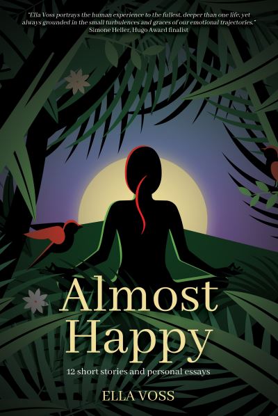 Cover for Ella Voss · Almost Happy: 12 Short Stories and Personal Essays (Paperback Book) (2023)