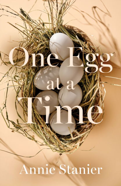 Cover for Annie Stanier · One Egg at a Time (Paperback Book) (2025)