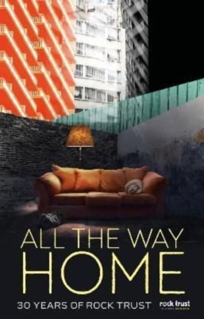 Cover for All the Way Home: 30 Years of Rock Trust (Paperback Book) (2022)