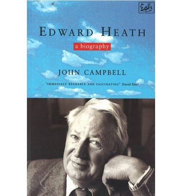 Cover for John Campbell · Edward Heath: A Biography (Paperback Book) (2013)