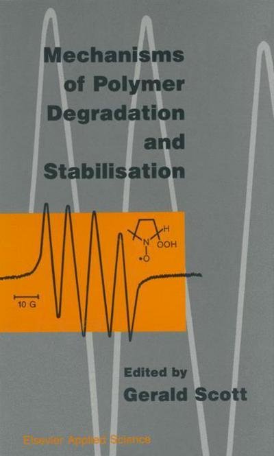 Cover for G Scott · Mechanisms of Polymer Degradation and Stabilization (Hardcover Book) (1990)