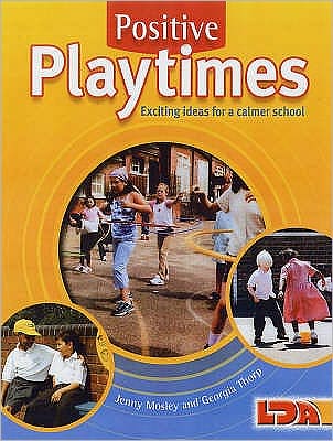 Cover for Jenny Mosley · Positive Playtimes: Exciting Ideas for a Calmer School (Paperback Book) [2 Revised edition] (2005)