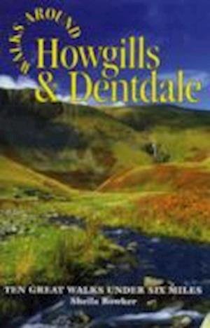 Cover for Walks Around Howgills &amp; Dentdale: Ten Great Short Walks Under Six Miles - Walks Around (Paperback Book) (2012)