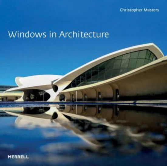 Cover for Christopher Masters · Windows in Architecture (Hardcover Book) (2023)