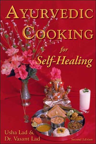 Ayurvedic Cooking for Self-Healing: 2nd Edition - Usha Lad - Kirjat - Ayurvedic Press - 9781883725051 - torstai 1. joulukuuta 1994