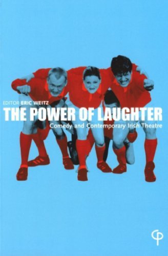 Cover for Eric Weitz · The Power of Laughter: Comedy and Contemporary Irish Theatre (Paperback Book) (2008)