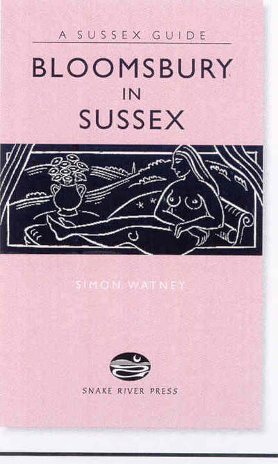 Cover for Simon Watney · Bloomsbury in Sussex - Sussex Guide (Hardcover Book) (2007)