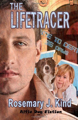 The Lifetracer - Rosemary J. Kind - Books - Alfie Dog Limited - 9781909894051 - October 16, 2013