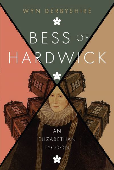 Cover for Wyn Derbyshire · Bess of Hardwick (Book) (2022)