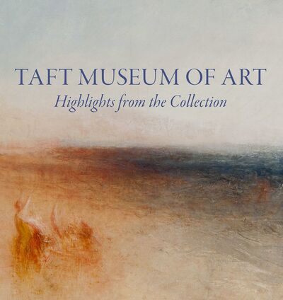 Cover for Lynne D Ambrosini · Taft Museum of Art: Highlights from the Collection (Hardcover Book) (2020)