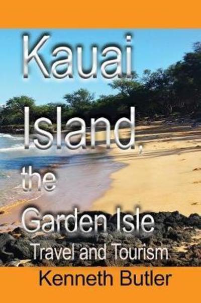 Cover for Butler Kenneth · Kauai Island, the Garden Isle (Paperback Book) (2017)