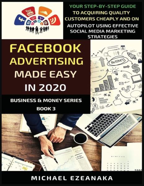 Cover for Michael Ezeanaka · Facebook Advertising Made Easy In 2020 (Taschenbuch) (2020)