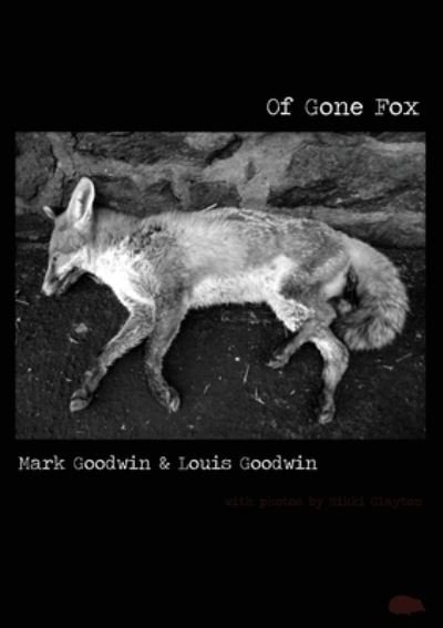 Cover for Mark Goodwin · Of Gone Fox (Book) (2023)