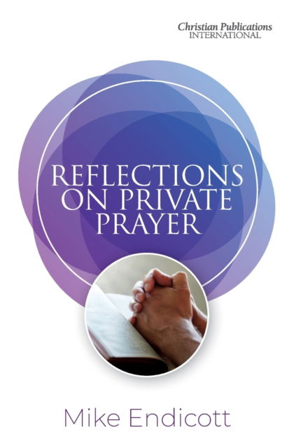 Cover for Mike Endicott · Reflections on Private Prayer (Paperback Book) (2020)