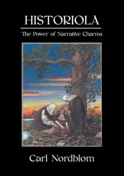 Cover for Carl Nordblom · Historiola: The Power of Narrative Charms (Paperback Book) (2021)