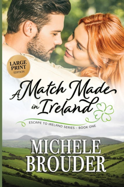 Cover for Michele Brouder · A Match Made in Ireland (Large Print) (Paperback Book) (2021)