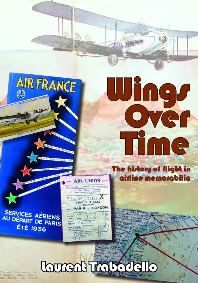 Cover for Laurent Trabadello · Wings Over Time: 100 Years of Airline Memorabilia (Hardcover Book) [Illustrated edition] (2022)