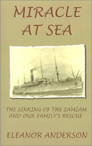 Cover for Eleanor Anderson · Miracle at Sea: the Sinking of the Zamzam and Our Family's Rescue (Pocketbok) (2001)