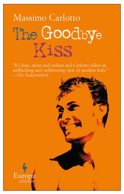 Cover for Massimo Carlotto · The Goodbye Kiss (Paperback Book) (2006)