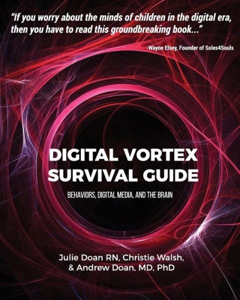 Julie Doan · Digital Vortex Survival Guide : Behaviors, Digital Media, & the Brain (Paperback Book) (2017)