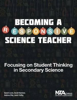 Cover for Daniel Levin · Becoming a Responsive Science Teacher: Focusing on Student Thinking in Secondary Science (Paperback Book) [New Ed. edition] (2013)