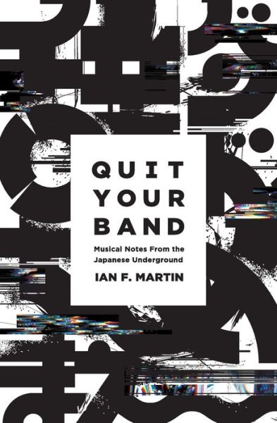 Cover for Ian F. Martin · Quit Your Band (Paperback Book) (2016)