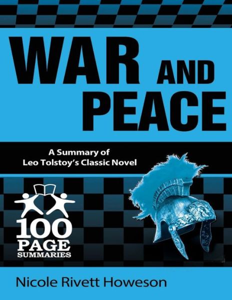 Cover for Nicole Rivett Howeson · War and Peace: 100 Page Summaries (Paperback Book) (2013)