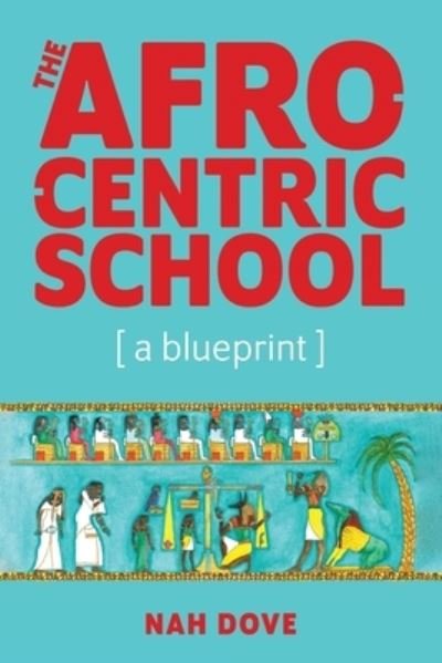 Cover for Nah Dove · The Afrocentric School [a blueprint] (Paperback Book) (2021)