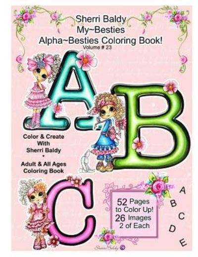 Sherri Baldy My Besties Alphabet Besties Coloring Book - Sherri Ann Baldy - Books - Sherri Baldy My Besties - 9781945731051 - July 29, 2016