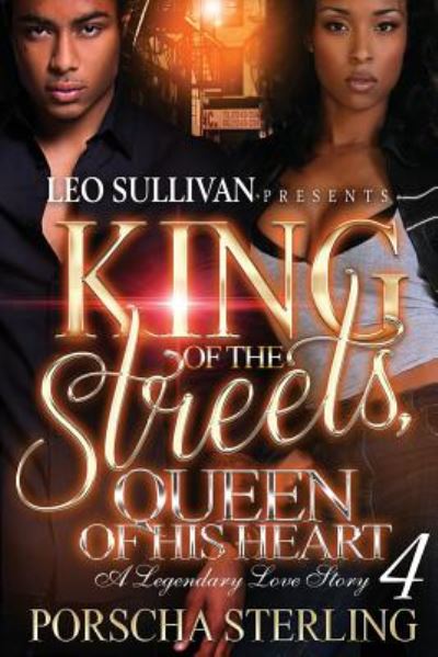 King of the Streets, Queen of His Heart 4 - Porscha Sterling - Kirjat - Sullivan Productions LLC - 9781946789051 - lauantai 18. helmikuuta 2017