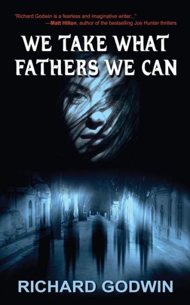 Cover for Richard Godwin · We Take What Fathers We Can (Paperback Book) (2018)