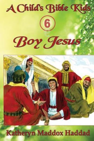 Cover for Katheryn Maddox Haddad · Boy Jesus (Paperback Book) (2017)