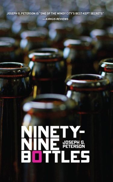 Cover for Joseph G. Peterson · Ninety-Nine Bottles - New Chicago Classics (Taschenbuch) (2019)