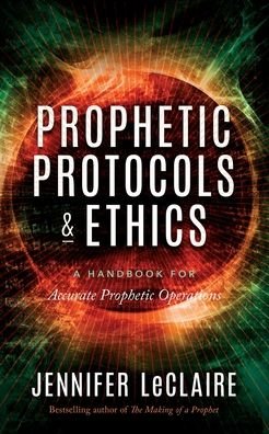Cover for Jennifer LeClaire · Prophetic Protocols &amp; Ethics (Taschenbuch) (2020)