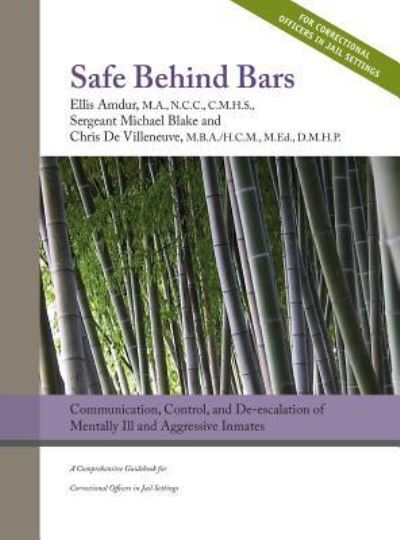 Safe Behind Bars - Ellis Amdur - Bücher - Edgework: Crisis Intervention Resources  - 9781950678051 - 1. Mai 2019