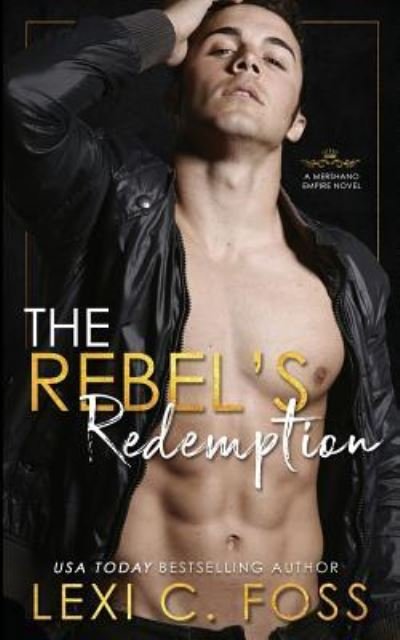 Cover for Lexi C. Foss · The Rebel's Redemption (Paperback Book) (2019)
