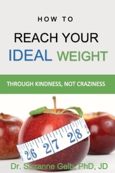 Cover for Gelb Phd Jd · How To Reach Your Ideal Weight (Taschenbuch) (2019)
