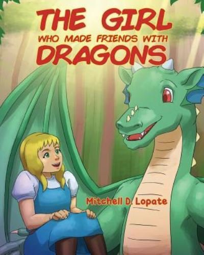 Cover for Mitchell D Lopate · The Girl who Made Friends with Dragons (Paperback Book) (2019)