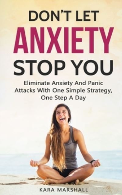 Cover for Kara Marshall · Don't Let Anxiety Stop You (Paperback Book) (2019)